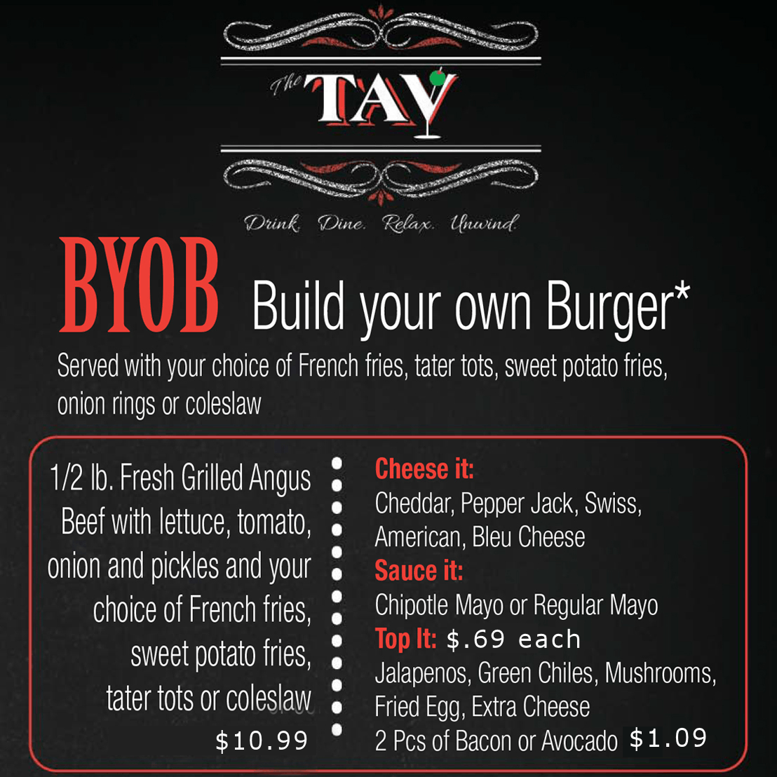 Build your own burger with Cheddar, Pepper Jack, Swiss, American or Bleu Cheese. Special sauses are Chipotle Mayo or Regular Mayo. Jalapenos, Green Chiles, Mushrooms, Fried Egg, or extra cheese for topings
